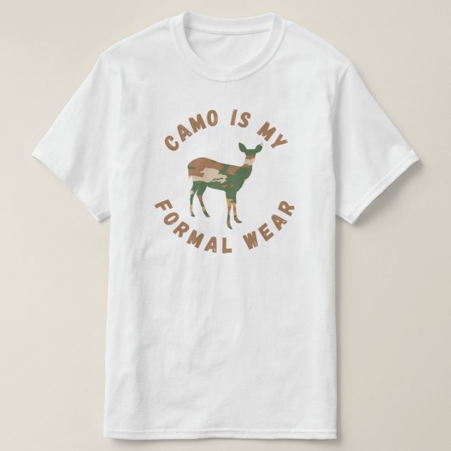 Camouflage ist meine formale Trage - Hirschjagd T-Shirt (Design vorne)