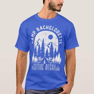 Camp Bachelorette Hitched Bride Party Matc T-Shirt