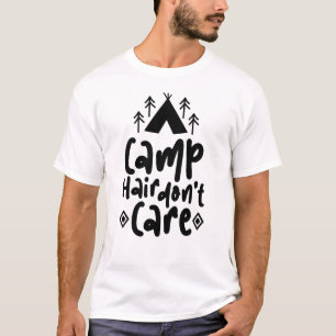 Camp Hair Don’t Care Zitat Design Lustiges Campi T-Shirt