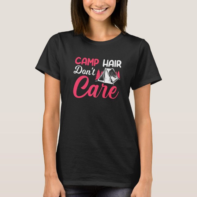 Camp Hair Dont' Care  Camping Camper Happiness Gla T-Shirt (Vorderseite)