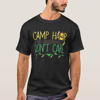 Camp Hair Dont Care Funny Camping Damen Mens Campi T-Shirt