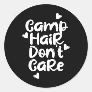 Camp Hair Don't Care Shirt Lustiges Sommer-Camper  Runder Aufkleber
