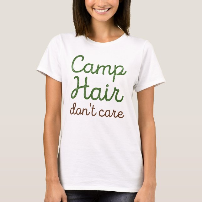 Camp Hair kümmert sich nicht T-Shirt (Vorderseite)