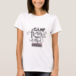 Camp-Hair kümmert sich nicht um das Zitat T-Shirt