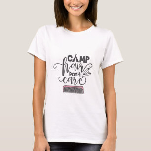 Camp-Hair kümmert sich nicht um das Zitat T-Shirt