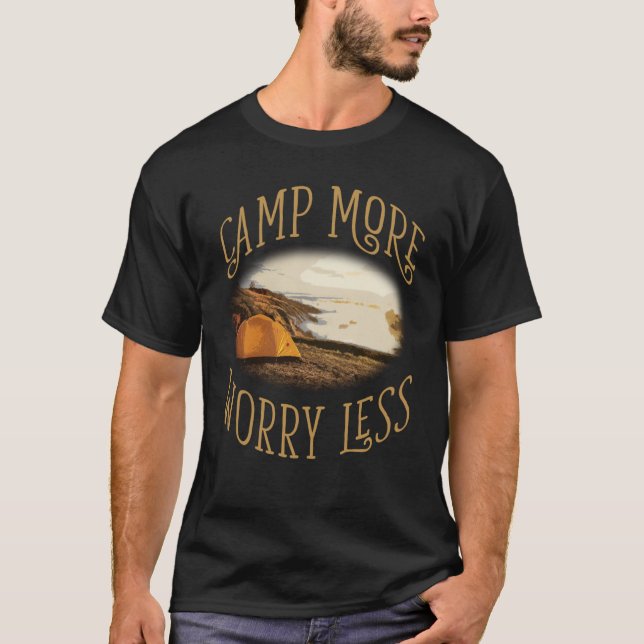 Camp More Inspirational Amusing Camping Quote T-Shirt (Vorderseite)