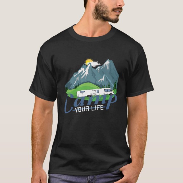 Camp Your Life Motorhome Camping Camper T-Shirt (Vorderseite)