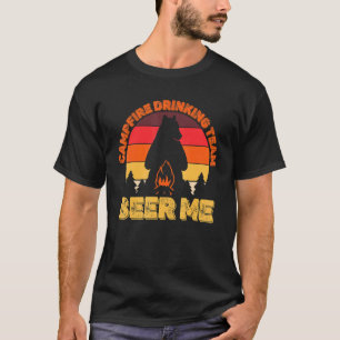 Camper Campfire Drink Team Beer Me Camping Bea T-Shirt