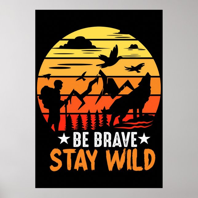 Camper Geschenk sein tapfer Bleibe wild Poster (Vorne)