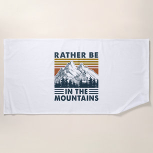 Camper Gift Rather Be In The Mountains Birthday Strandtuch
