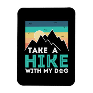Camper Gift   Take A Hike With My Dog Birthday Magnet