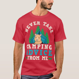 Camper Zelt Nie Camping Ratschläge von mir Guin T-Shirt