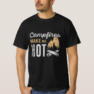 Campfeuer machen mich heiß T-Shirt