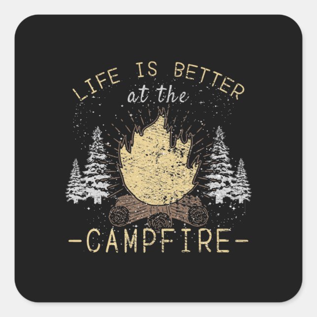 Campfire - Das Leben wird besser durch das Campfeu Quadratischer Aufkleber (Vorderseite)
