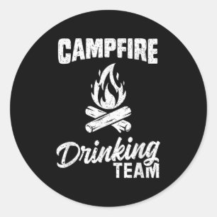 Campfire Drink Team T Shirt Camping Lover Campingp Runder Aufkleber