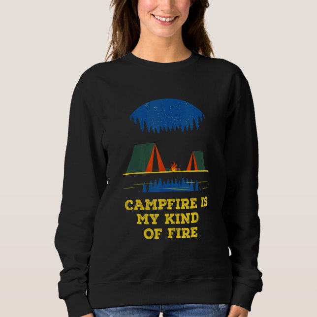 Campfire Is My Kind of Fire Camping Hiking Camper  Sweatshirt (Vorderseite)