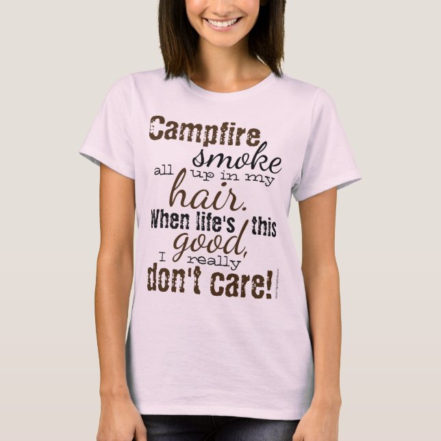 Campfire Rauch in meinem Haar Camping Glamping T-Shirt (Vorderseite)