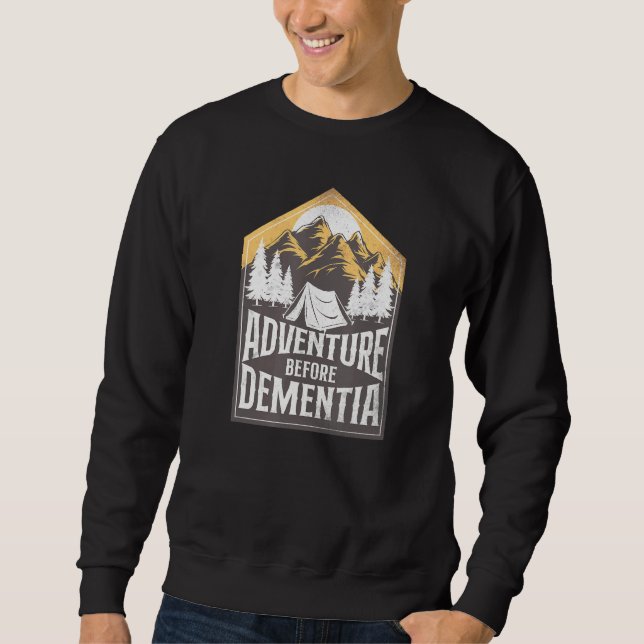 Camping Adventure Before Dementia Zelt Sweatshirt (Vorderseite)