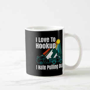 Camping-Anschluss Ich hasse das Herausziehen eines Kaffeetasse