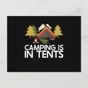Camping - Camping is in Tents Postkarte