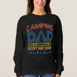 Camping Dad Like A Normal Dad Except Way Cooler Sweatshirt