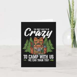 Camping, dass man nicht verrückt sein muss, um Cam Karte