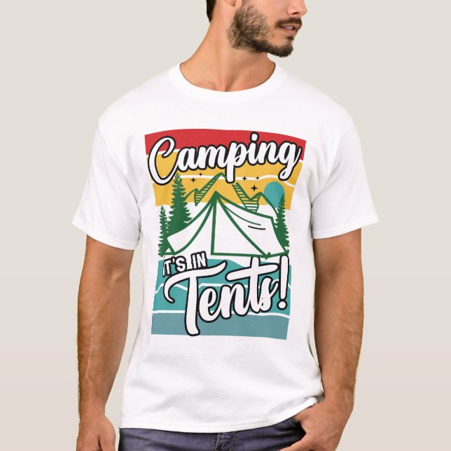 Camping Es ist in Zelten Funny Gift für Camping Lo T-Shirt (Vorderseite)