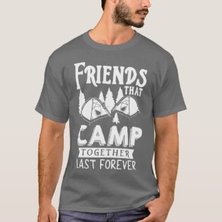 Camping Freunde Für immer Freunde T-Shirt