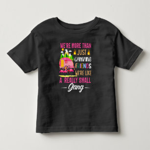 Camping-Freunde sind wie eine kleine Gang Kleinkind T-shirt