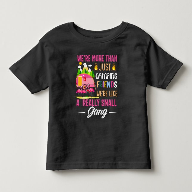 Camping-Freunde sind wie eine kleine Gang Kleinkind T-shirt (Vorderseite)