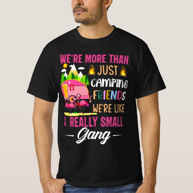 Camping-Freunde sind wie eine kleine Gang T-Shirt (Vorderseite)