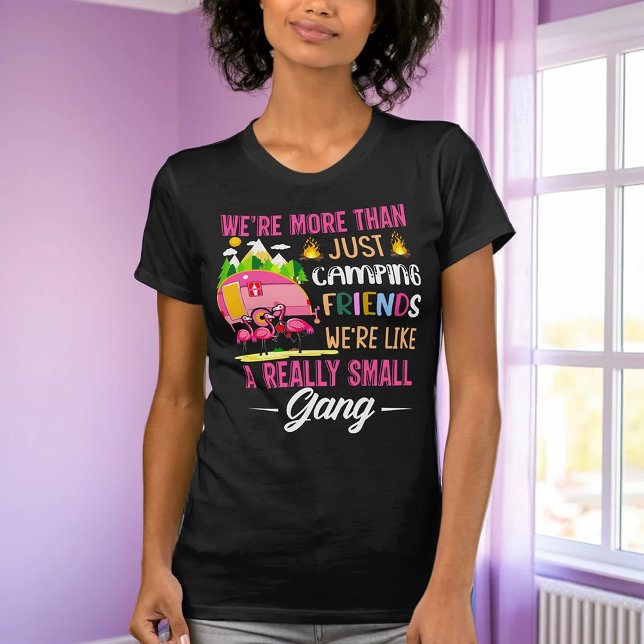 Camping-Freunde sind wie eine kleine Gang T-Shirt (Von Creator hochgeladen)