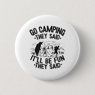 Camping gehen, sagten sie. Es wird Spaß machen. Ou Button