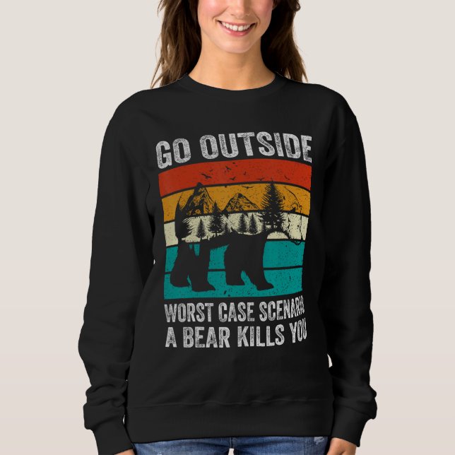 Camping Go Outside Worst Case Scenario A Bear Kill Sweatshirt (Vorderseite)