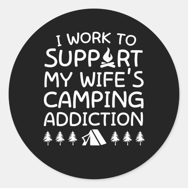 Camping Husband Work Support Wifes Camping Runder Aufkleber (Vorderseite)