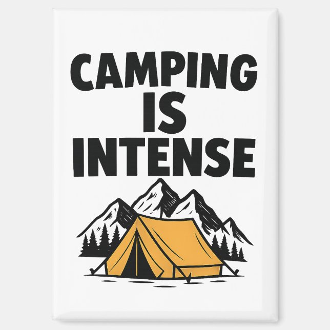 Camping Is Intense Kitchen Magnet (Recto)