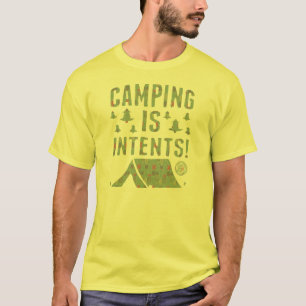 Camping ist Absichten T-Shirt
