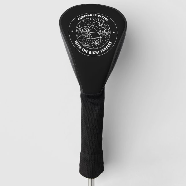 Camping ist besser mit den richtigen Völkern Golf Headcover (Vorderseite)
