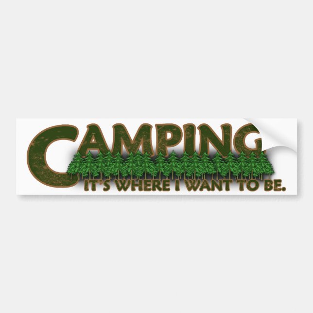 Camping, ist es, wo ich will, um zu sein autoaufkleber (Vorne)