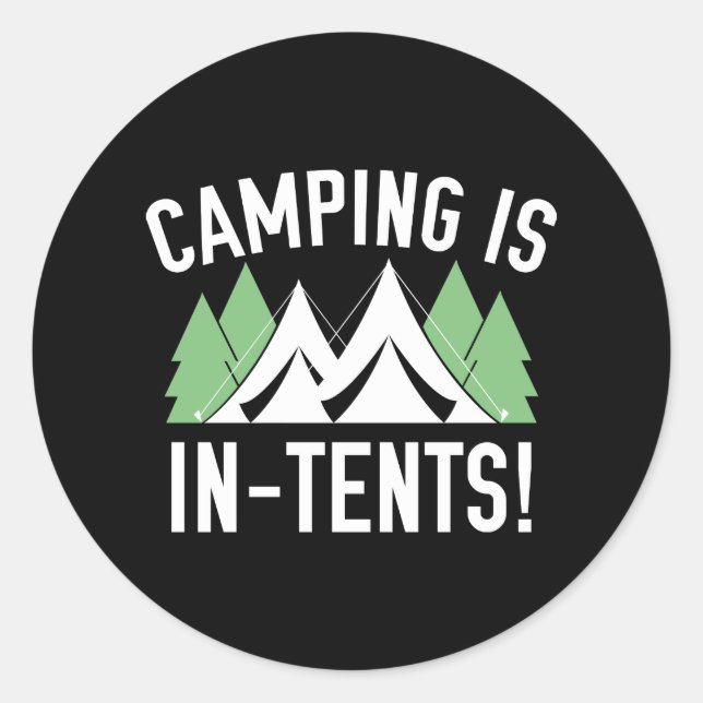 Camping ist im Zelt! Runder Aufkleber (Vorderseite)