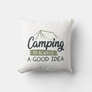Camping ist immer eine gute Idee Kissen