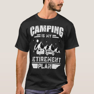 Camping ist mein Altersvorsorgeplan Sommer Camping T-Shirt