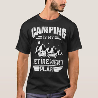 Camping ist mein Altersvorsorgeplan Sommer Camping T-Shirt