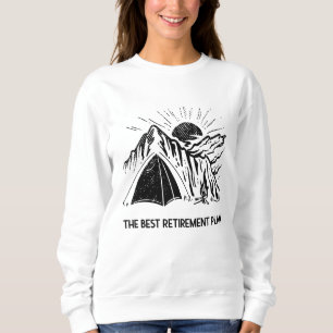 Camping ist mein Rentenplan Ruhiger Camper Sweatshirt