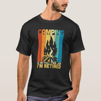 Camping ist mein Vollzeitjob Ich bin wieder müde H T-Shirt