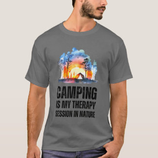 Camping ist meine Therapiesitzung in der Natur Fre T-Shirt