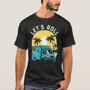 Camping Let's Roll Rv Camper Sunset Beach Sommer T-Shirt