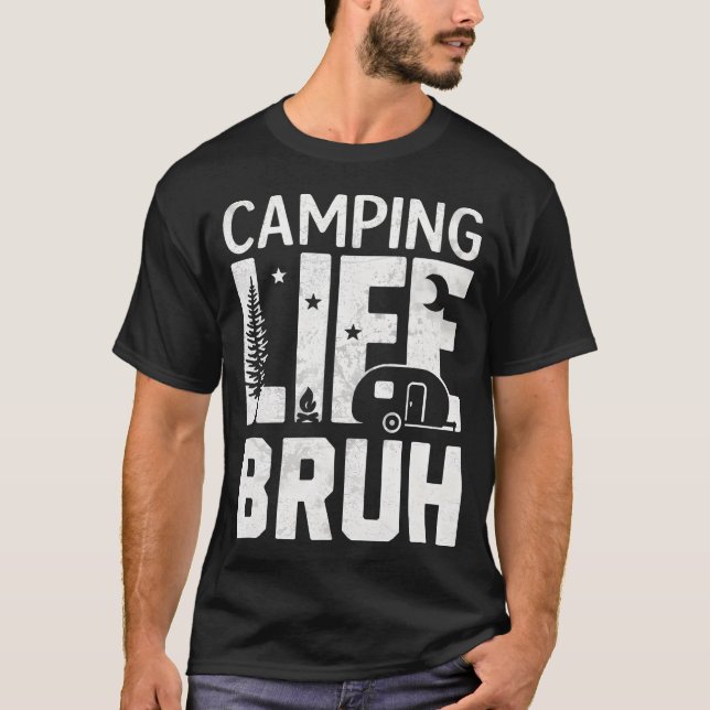 Camping Life Bruh Funny Hiking Happy Camper Men Wo T-Shirt (Vorderseite)