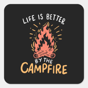 Camping - Life is Better by the Campfire Quadratischer Aufkleber