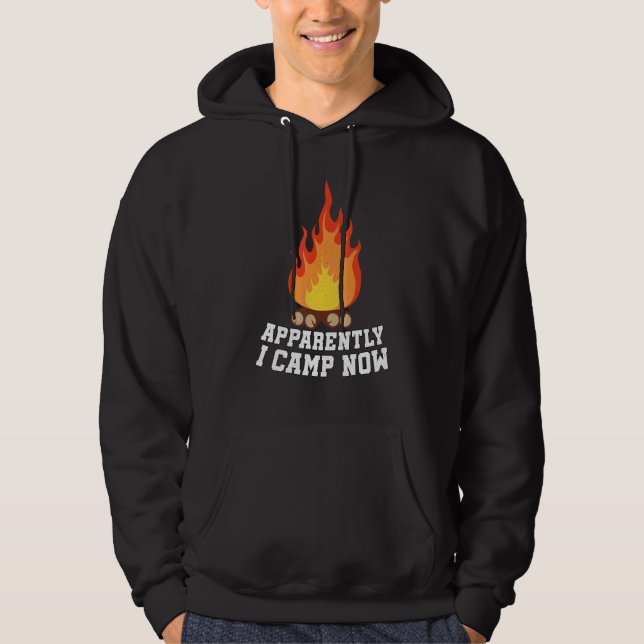 Camping Lover, Apparently I Camp Now Camper, Funny Hoodie (Vorderseite)